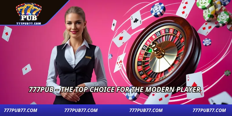 777pub-the-top-choice-for-the-modern-player
