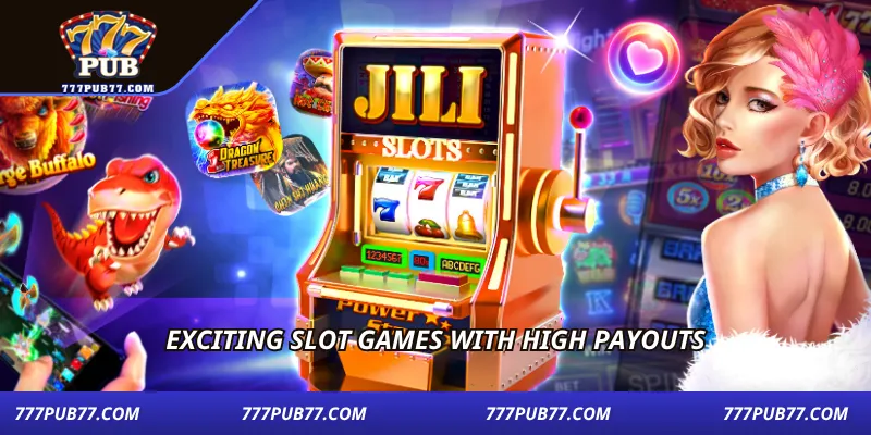 Exciting slot games with high payouts