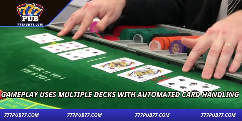 Gameplay uses multiple decks with automated card handling