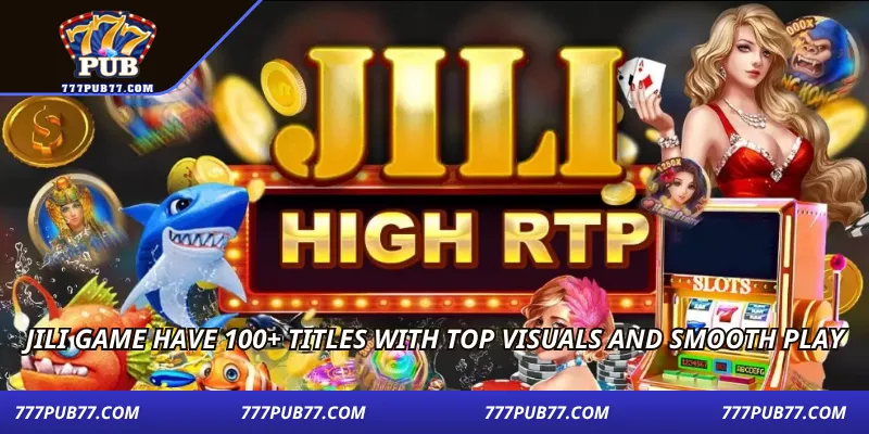 JILI game have 100+ titles with top visuals and smooth play
