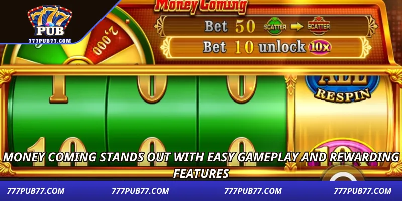 Money Coming stands out with easy gameplay and rewarding features