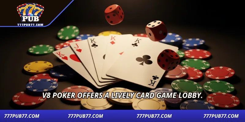 V8 Poker offers a lively card game lobby.