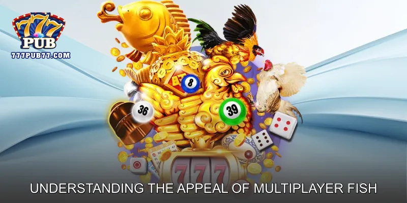 Understanding the Appeal of Multiplayer Fish Shooting