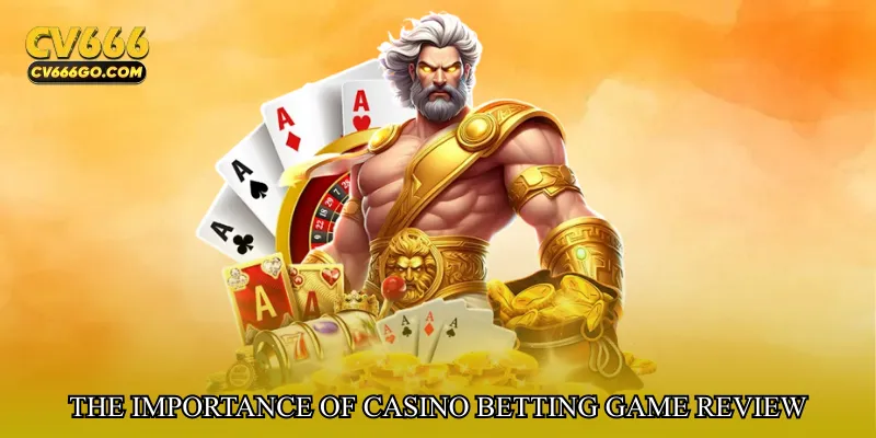 The importance of Casino betting game review