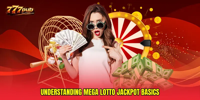 Understanding Mega lotto jackpot Basics