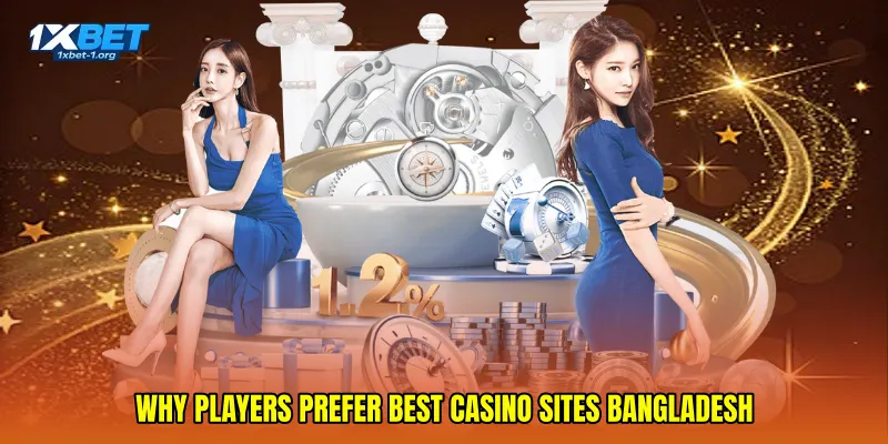 Why Players Prefer Best casino sites Bangladesh